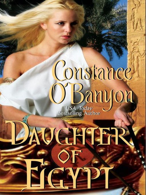 Title details for Daughter Of Egypt by Constance O'Banyon - Available